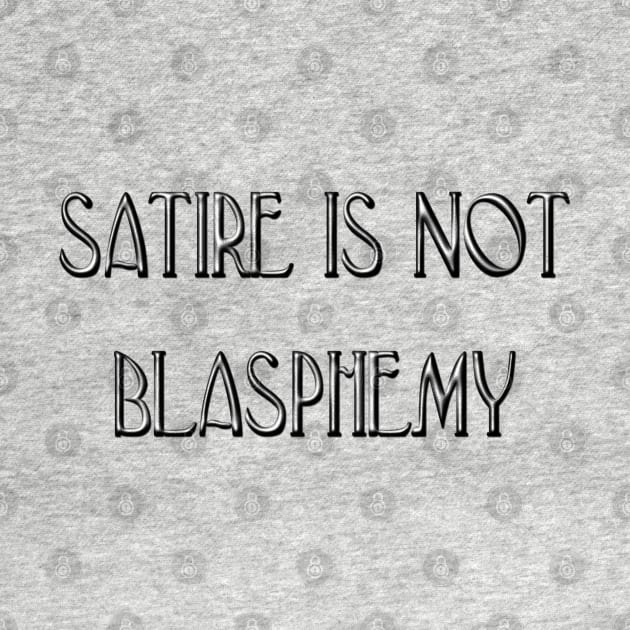 Satire is not Blasphemy by Julie Vaux